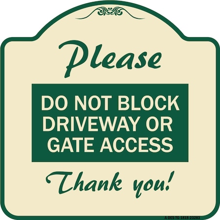 Signmission Please Do Not Block Driveway or Gate Access Thank You Heavy-Gauge Alum, 18" x 18", TG-1818-23283 A-DES-TG-1818-23283